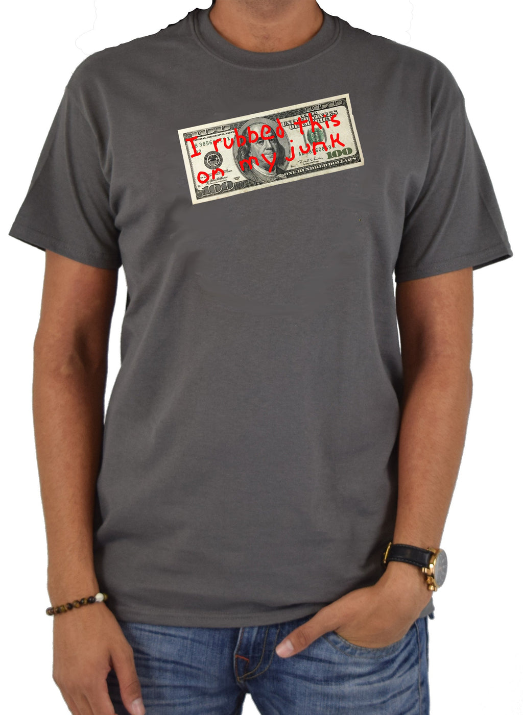 $100 I Rubbed This on My Junk T-Shirt