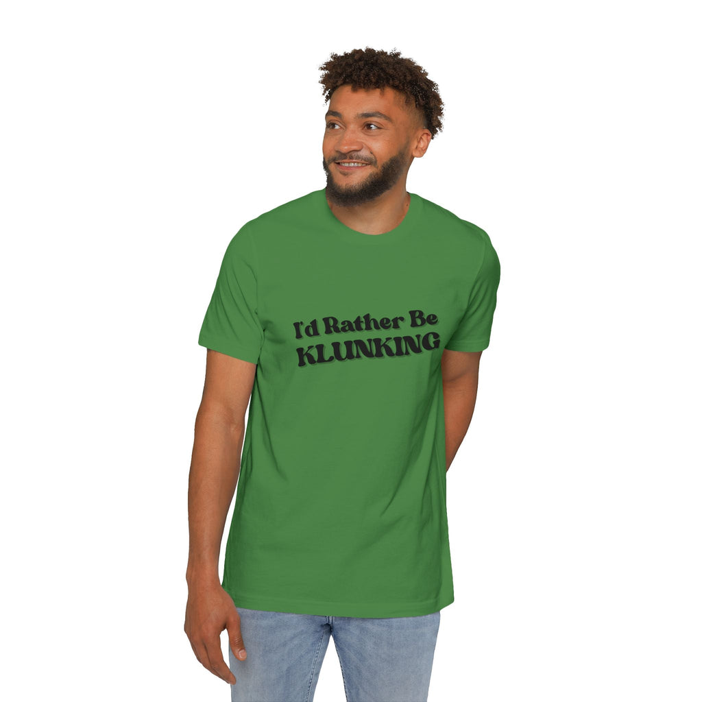 I'd Rather Be Klunking Tee, Gift for Adventurers, Casual Wear, Unique Statement Shirt, USA-Made Tee