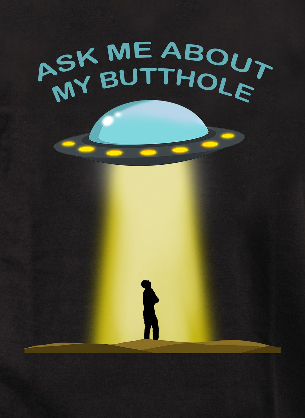 Ask Me About My Butthole T-Shirt