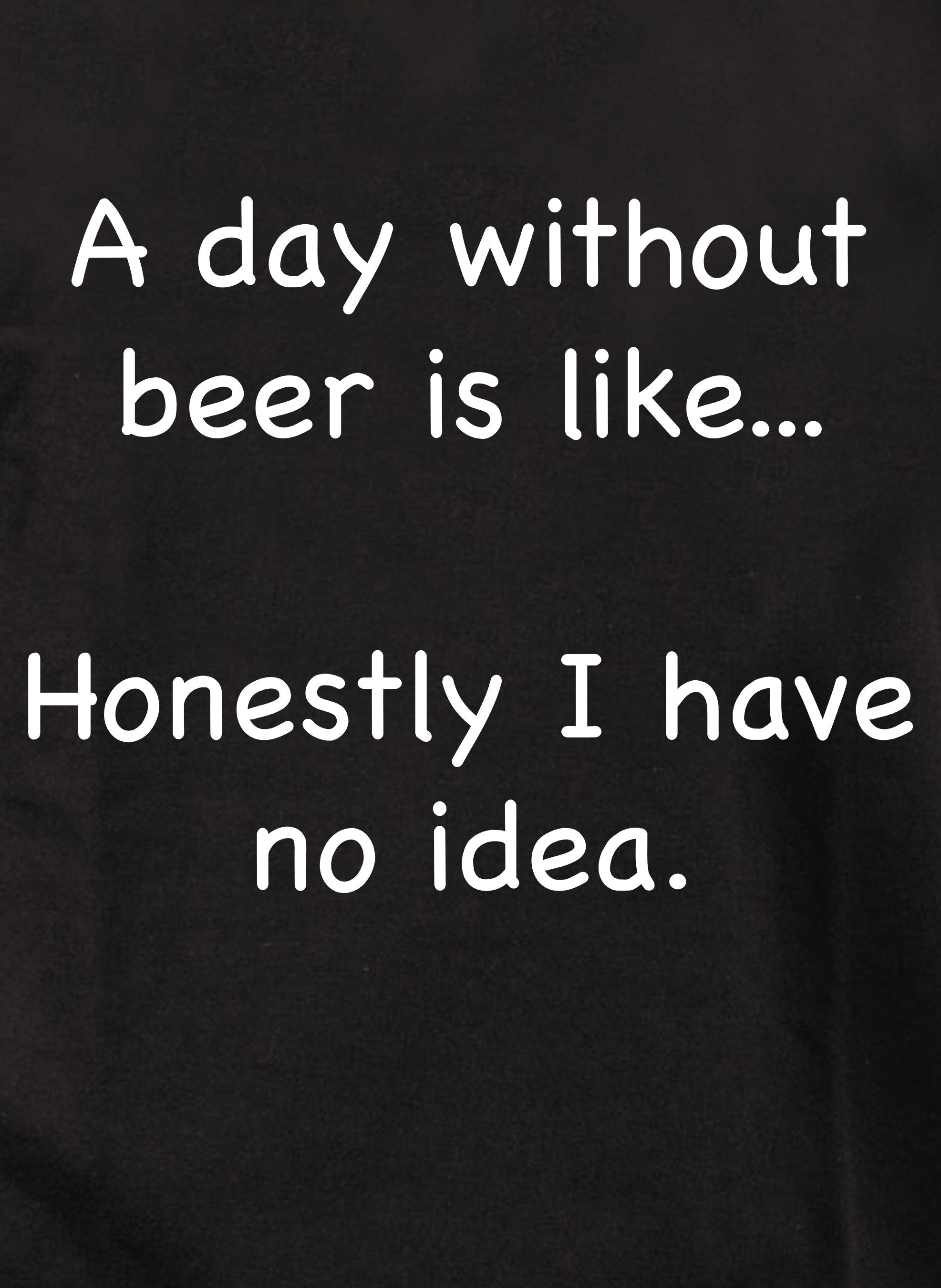 A day without beer is like Kids T-Shirt