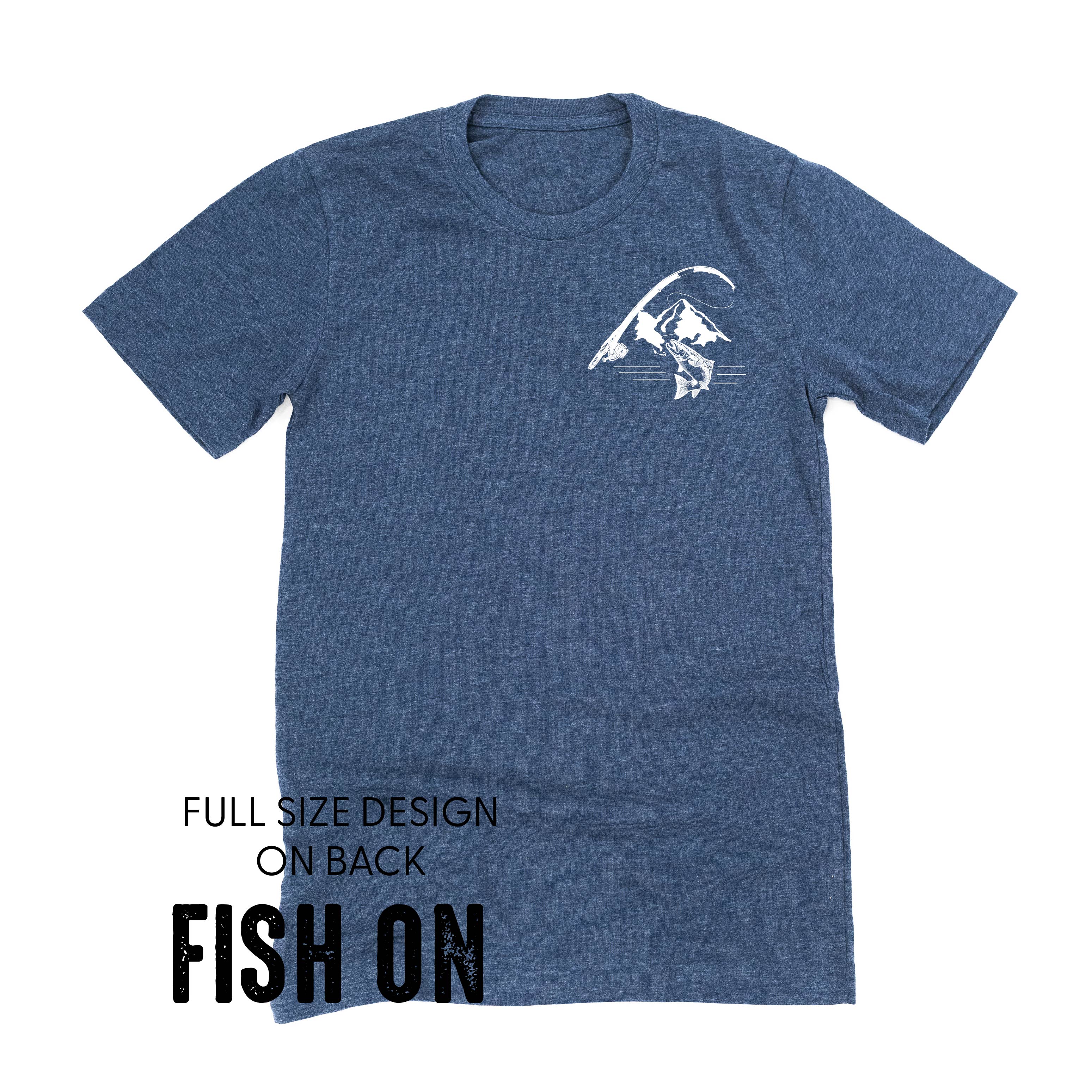 Mountain Fish & Pole - Fish On (pf&b)  - Unisex Tee