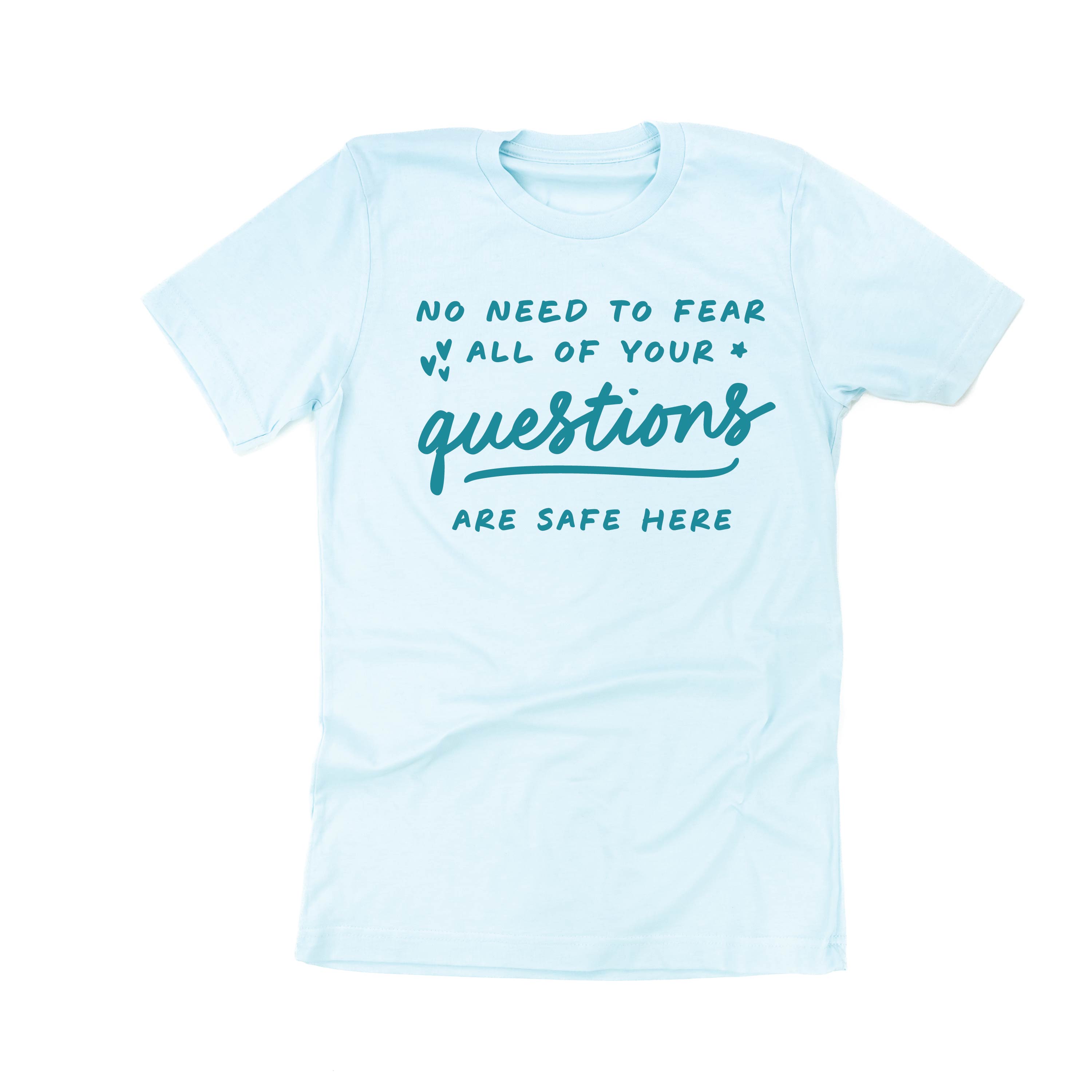 No Need to Fear All of Your Questions Are Safe Here - Tone On Tone - Unisex Tee