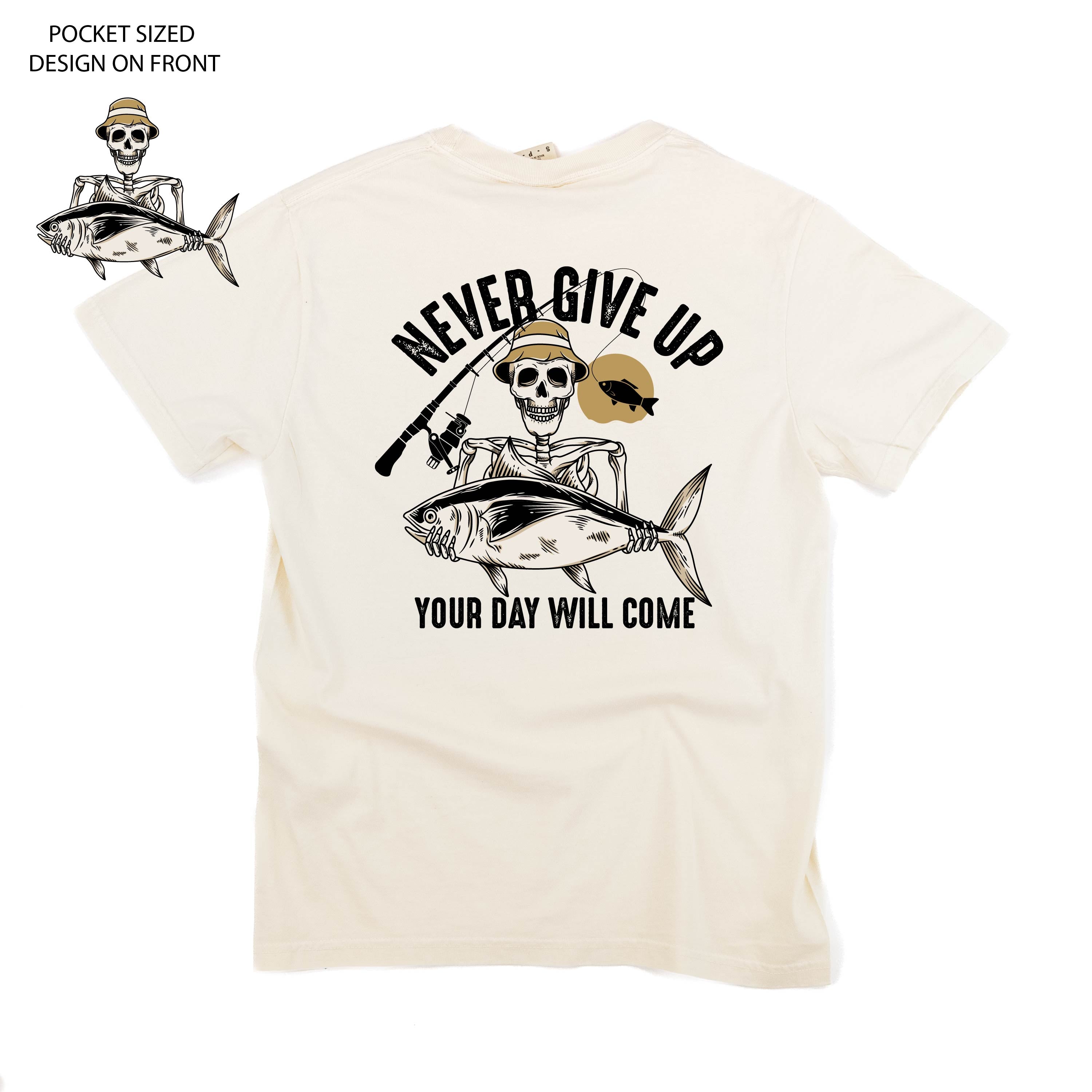 Fishing Skelly - Never Give Up (pf&b) - Comfort Colors Tee