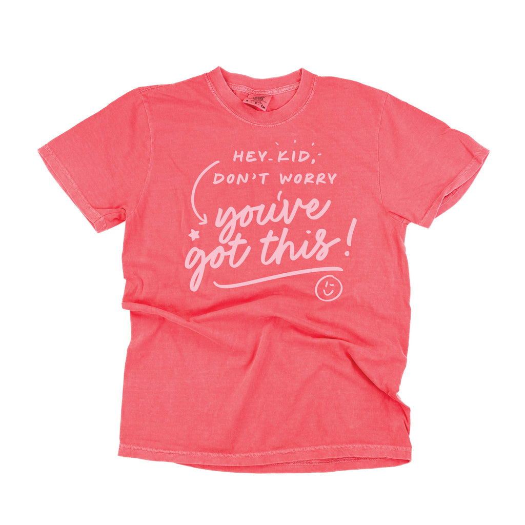 Hey Kid, Don't Worry You've Got This! - Tone On Tone - Comfort Colors Tee
