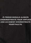 A friend should always underestimate your virtues Kids T-Shirt