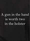 A gun in the hand is worth two in the holster Kids T-Shirt