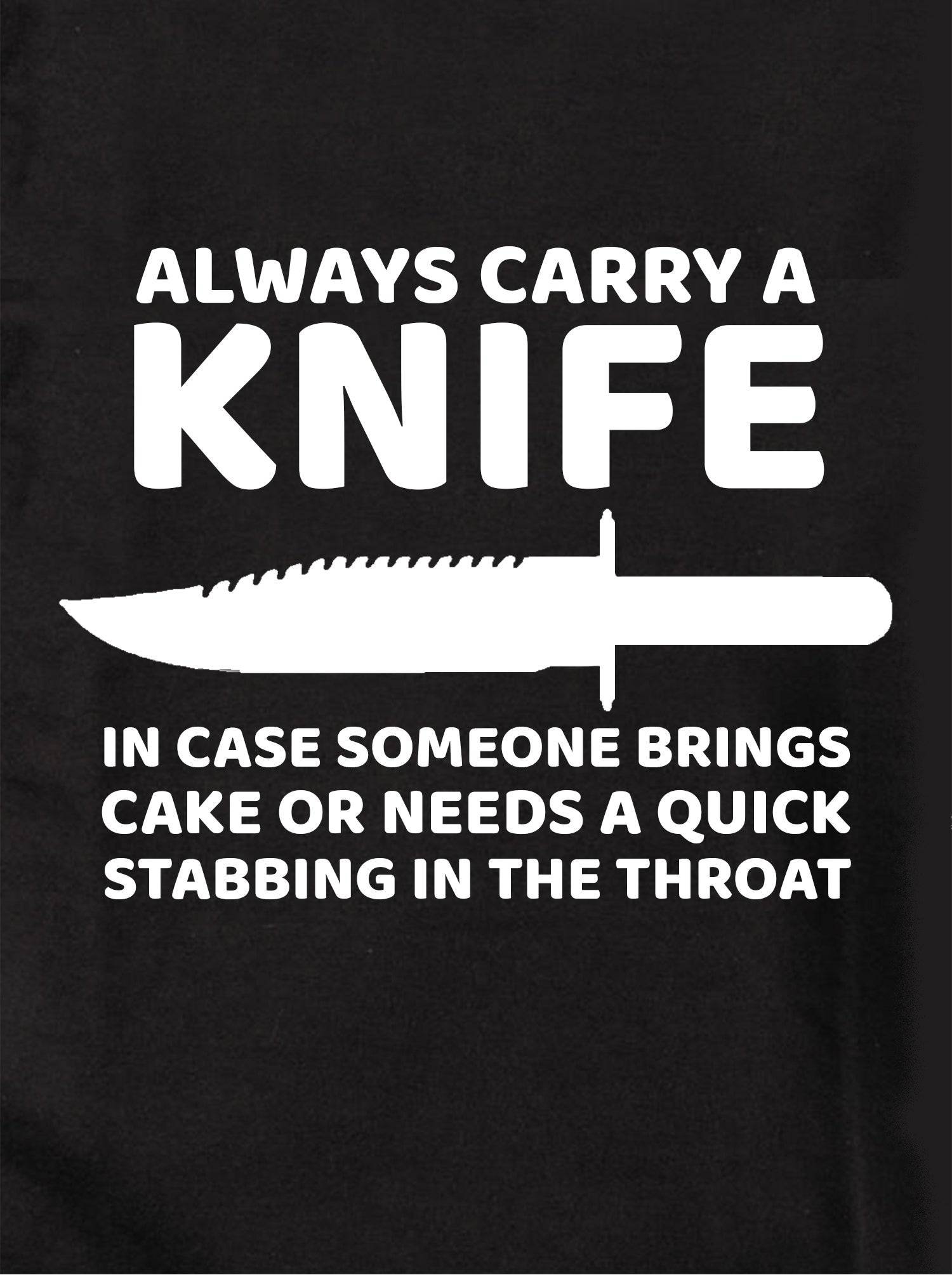 Always Carry a Knife With You Kids T-Shirt