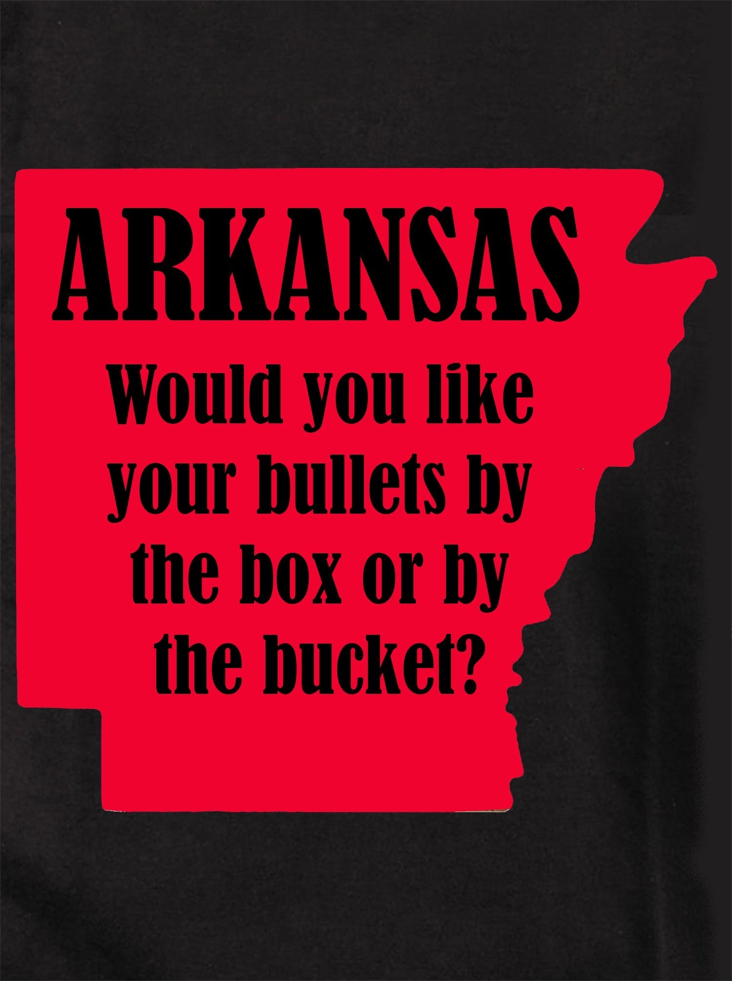 Arkansas: Would you like your bullets by the box or by the bucket? Kids T-Shirt