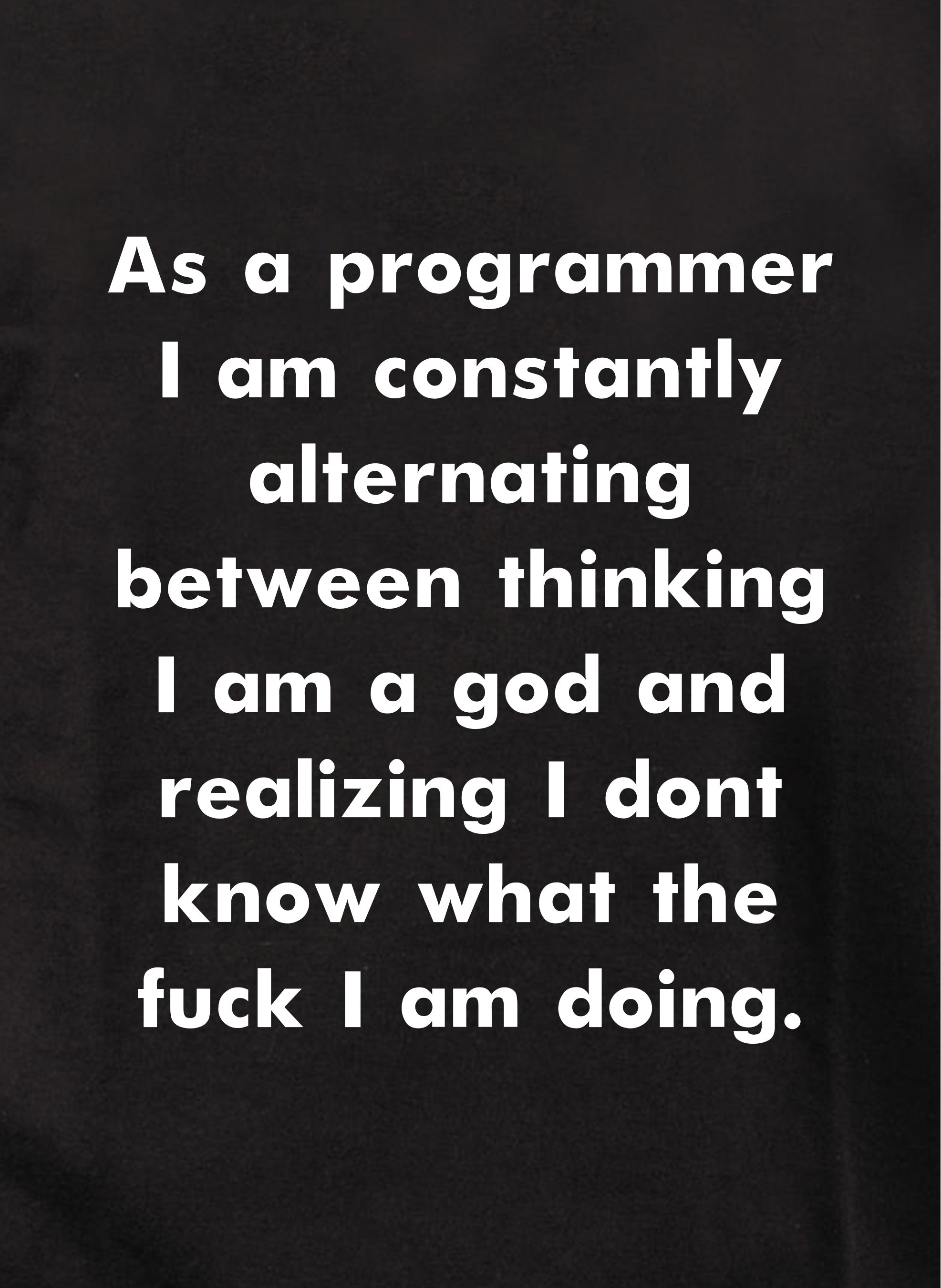 As a programmer I am thinking I am a god Kids T-Shirt