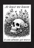 At least we know it can always get worse Kids T-Shirt