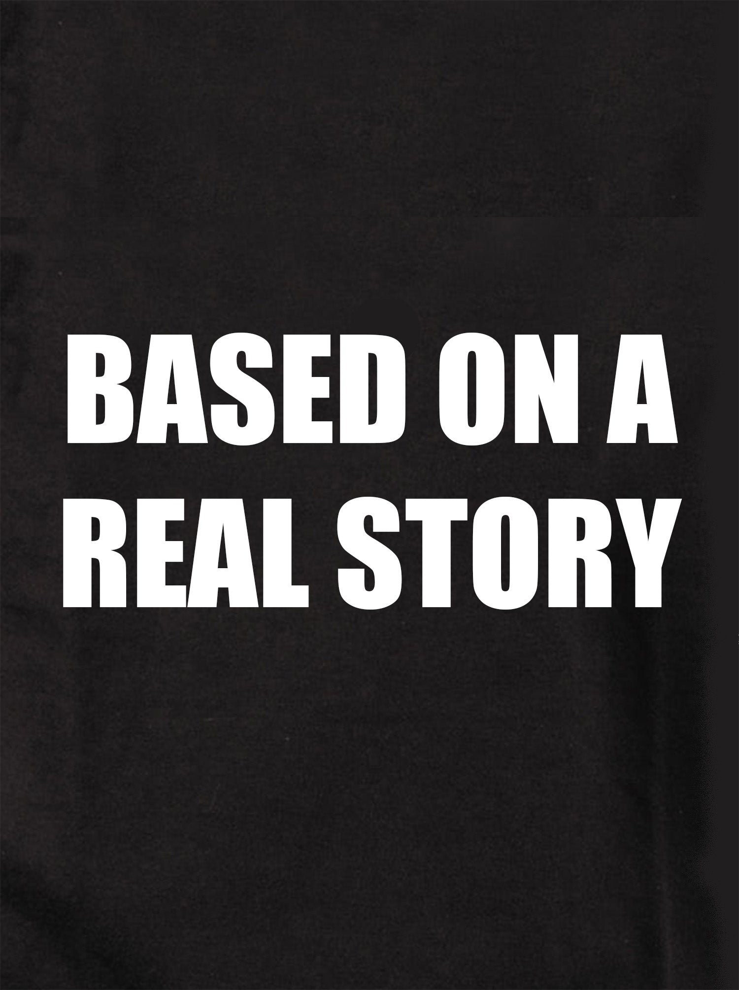 BASED ON A REAL STORY Kids T-Shirt