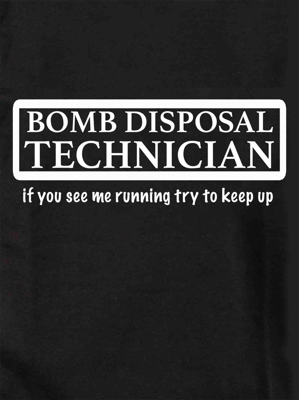 Bomb Disposal Technician T-Shirt