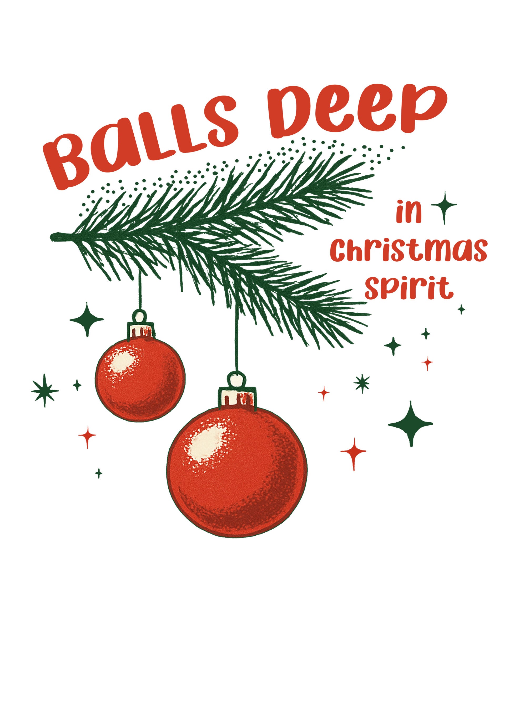 Balls Deep in Christmas Spirit T-Shirt