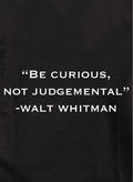 Be curious, not judgemental - Walt Whitman Kids T-Shirt