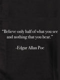 Believe only half of what you see Kids T-Shirt