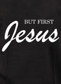 But First Jesus T-Shirt