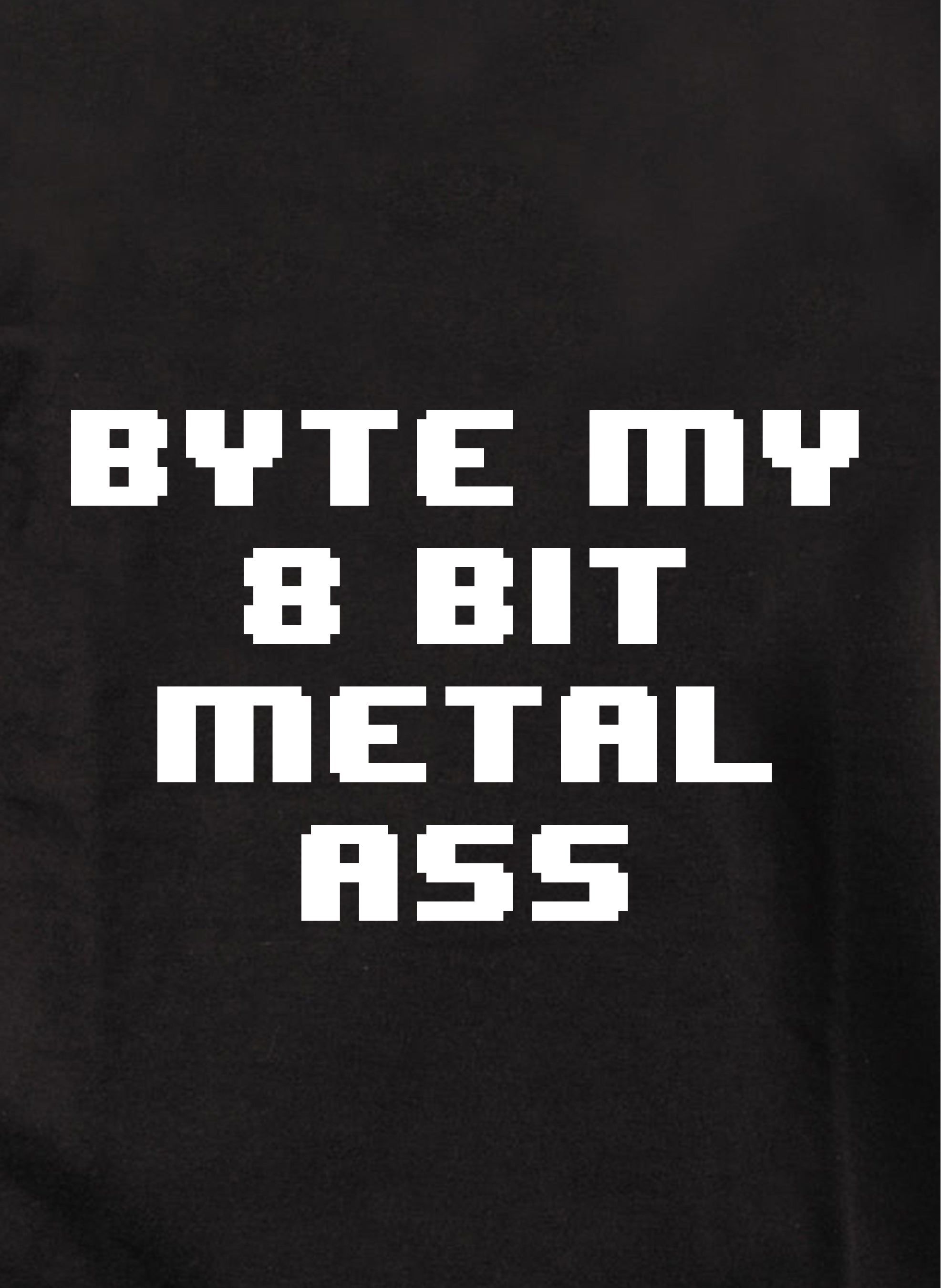 Byte my 8 bit metal ass Kids T-Shirt