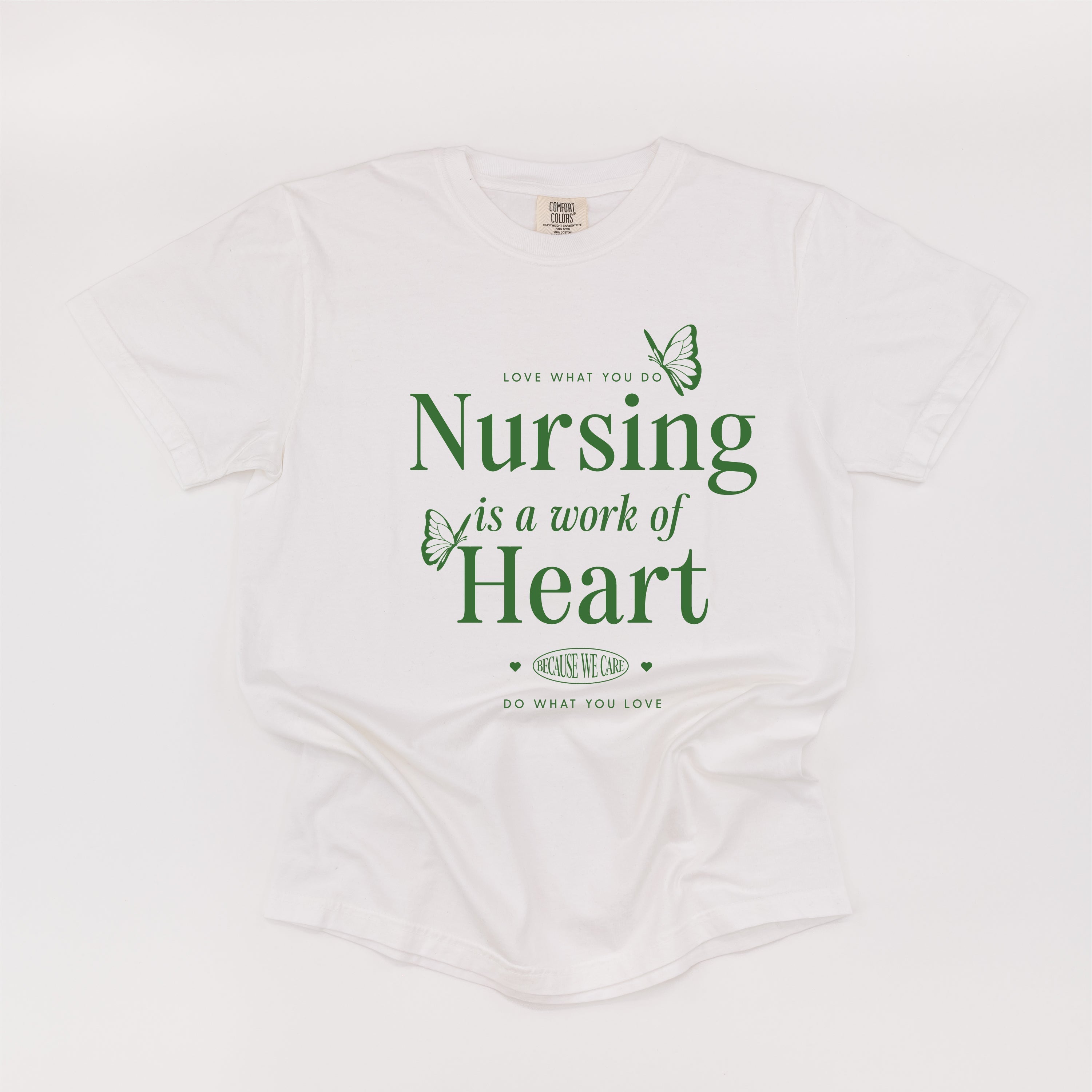 Nursing is a Work of Heart - Comfort Colors Tee