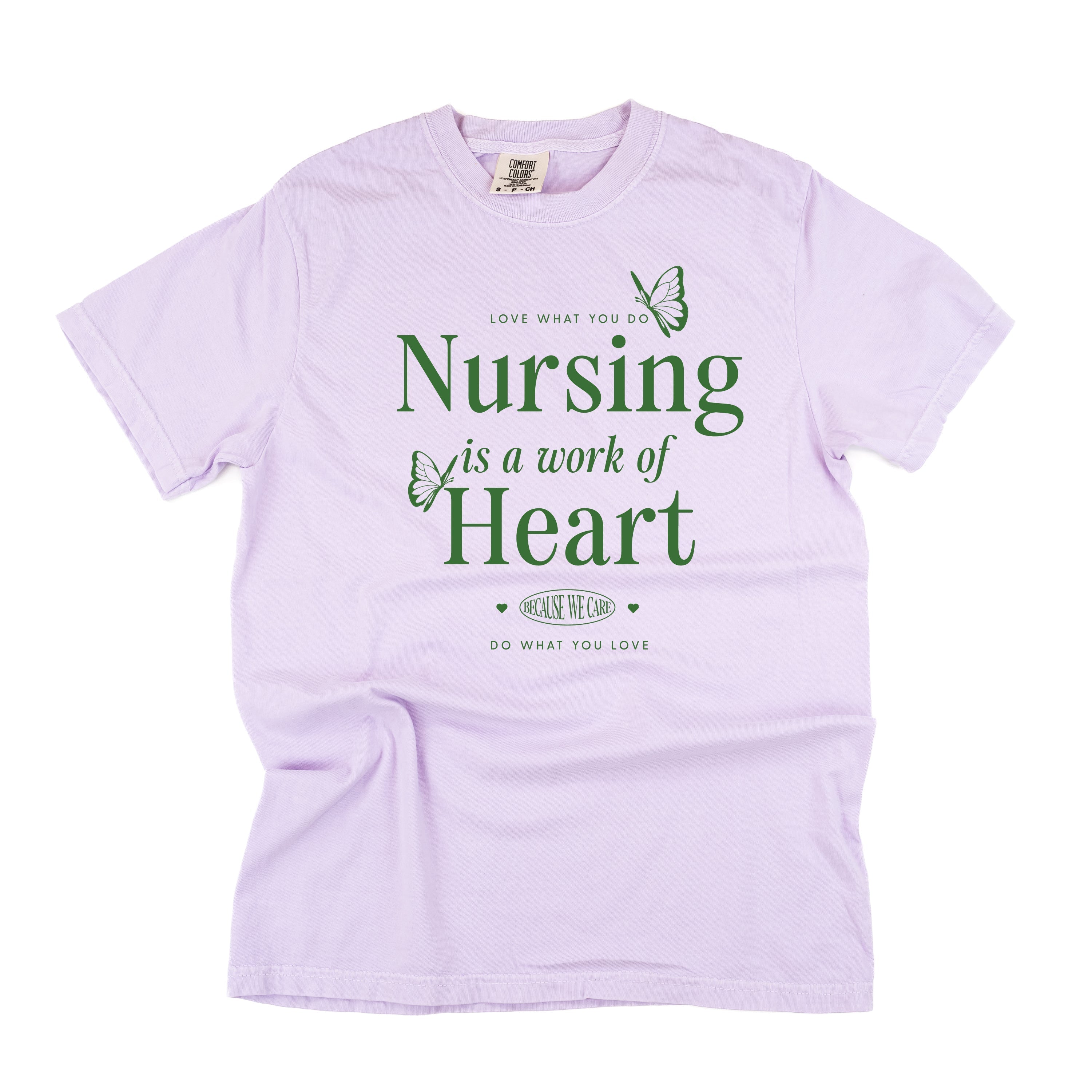 Nursing is a Work of Heart - Comfort Colors Tee