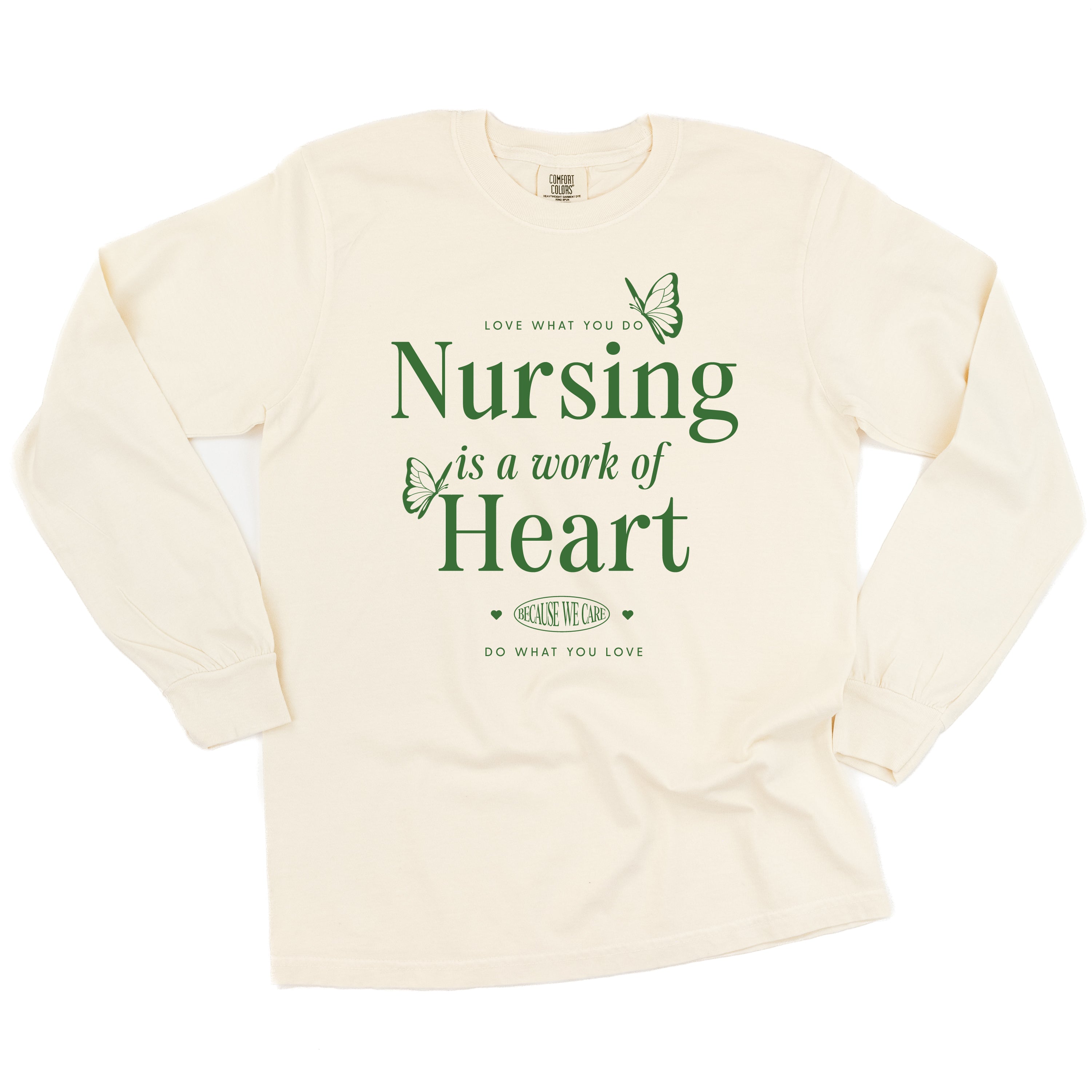 Nursing is a Work of Heart - LONG SLEEVE COMFORT COLORS TEE