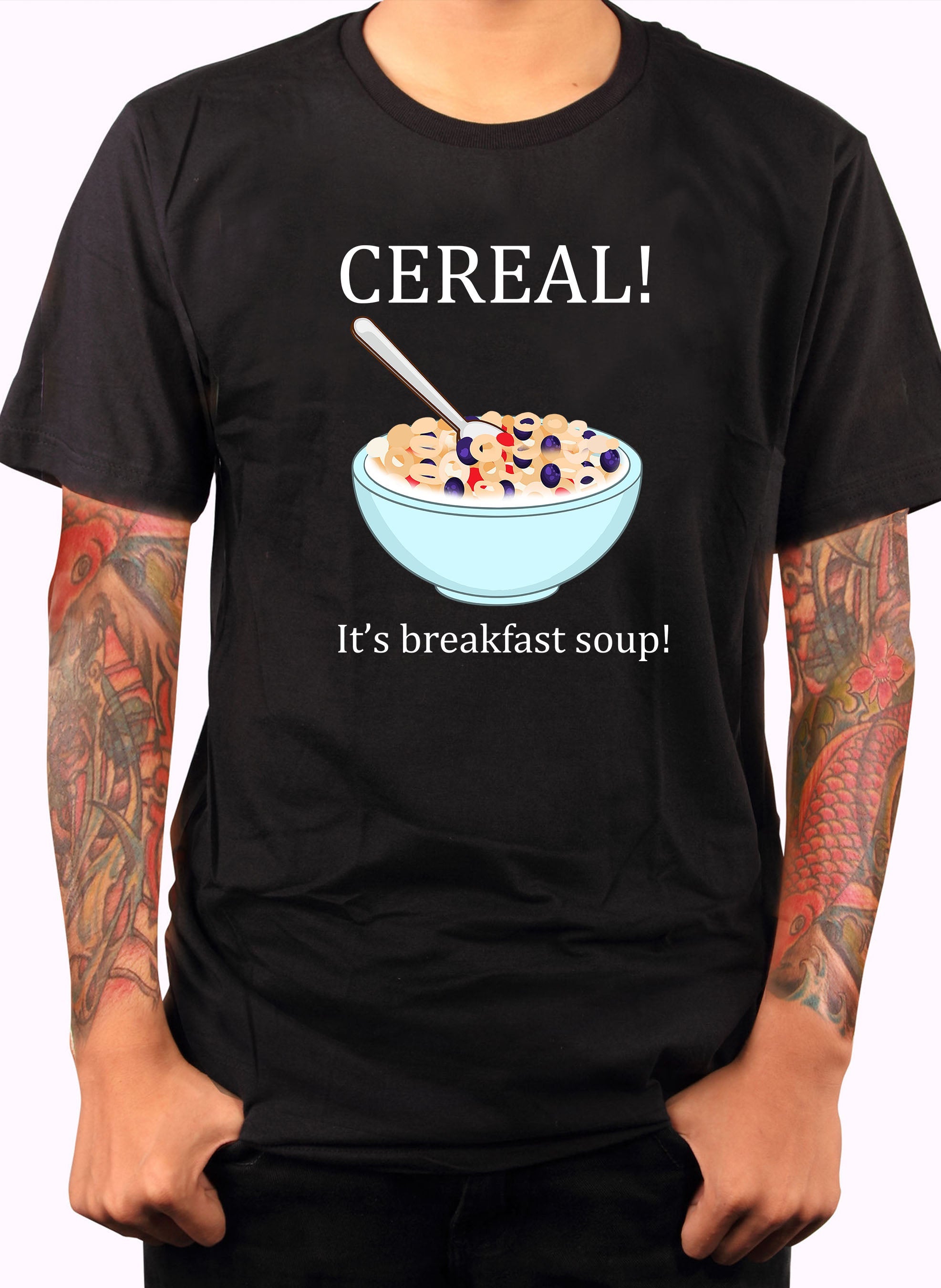 CEREAL! It's Breakfast Soup T-Shirt