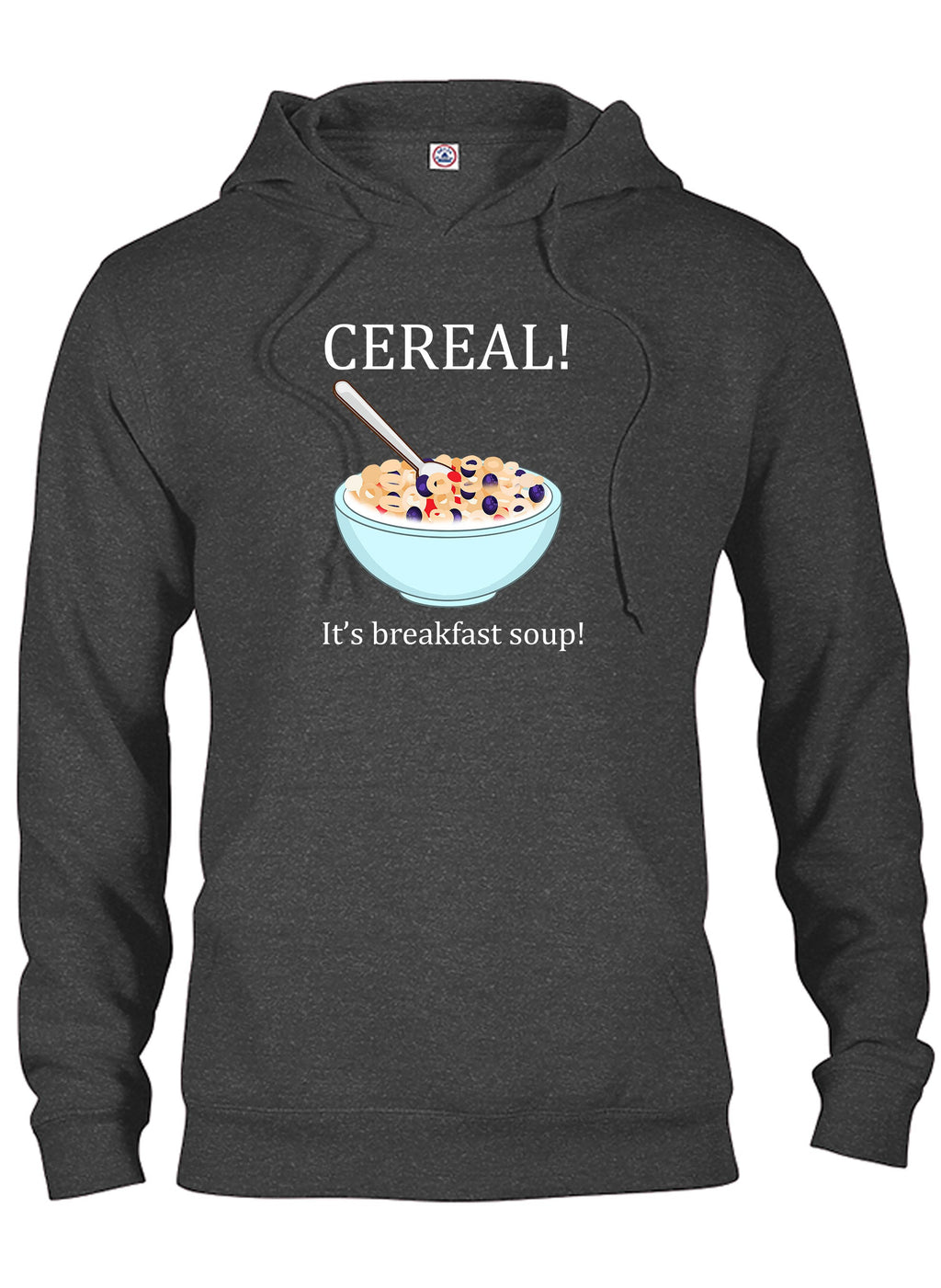 CEREAL! It's Breakfast Soup T-Shirt
