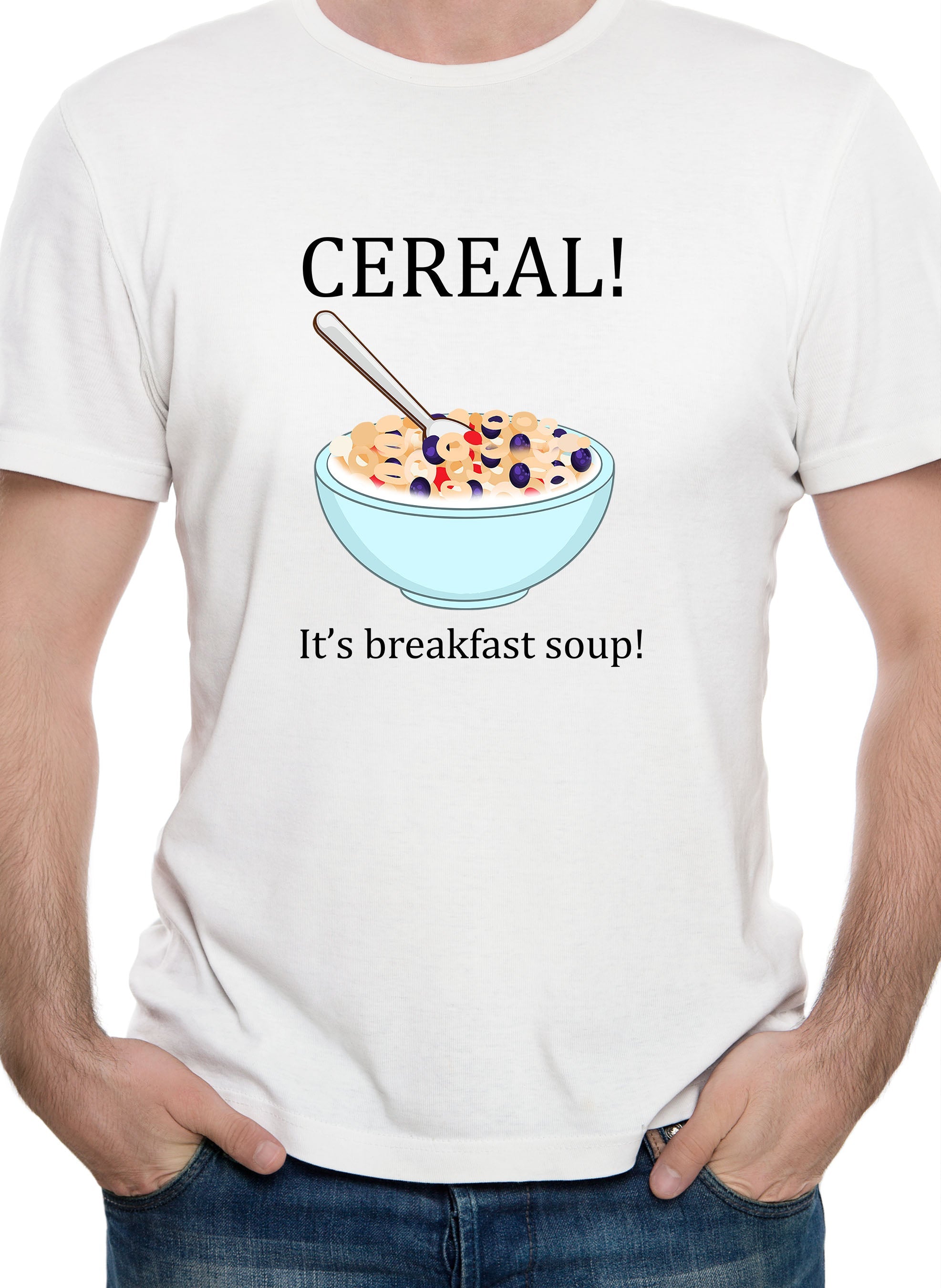CEREAL! It's Breakfast Soup T-Shirt