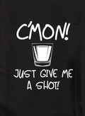 C'mon! Just Give Me a Shot! Kids T-Shirt