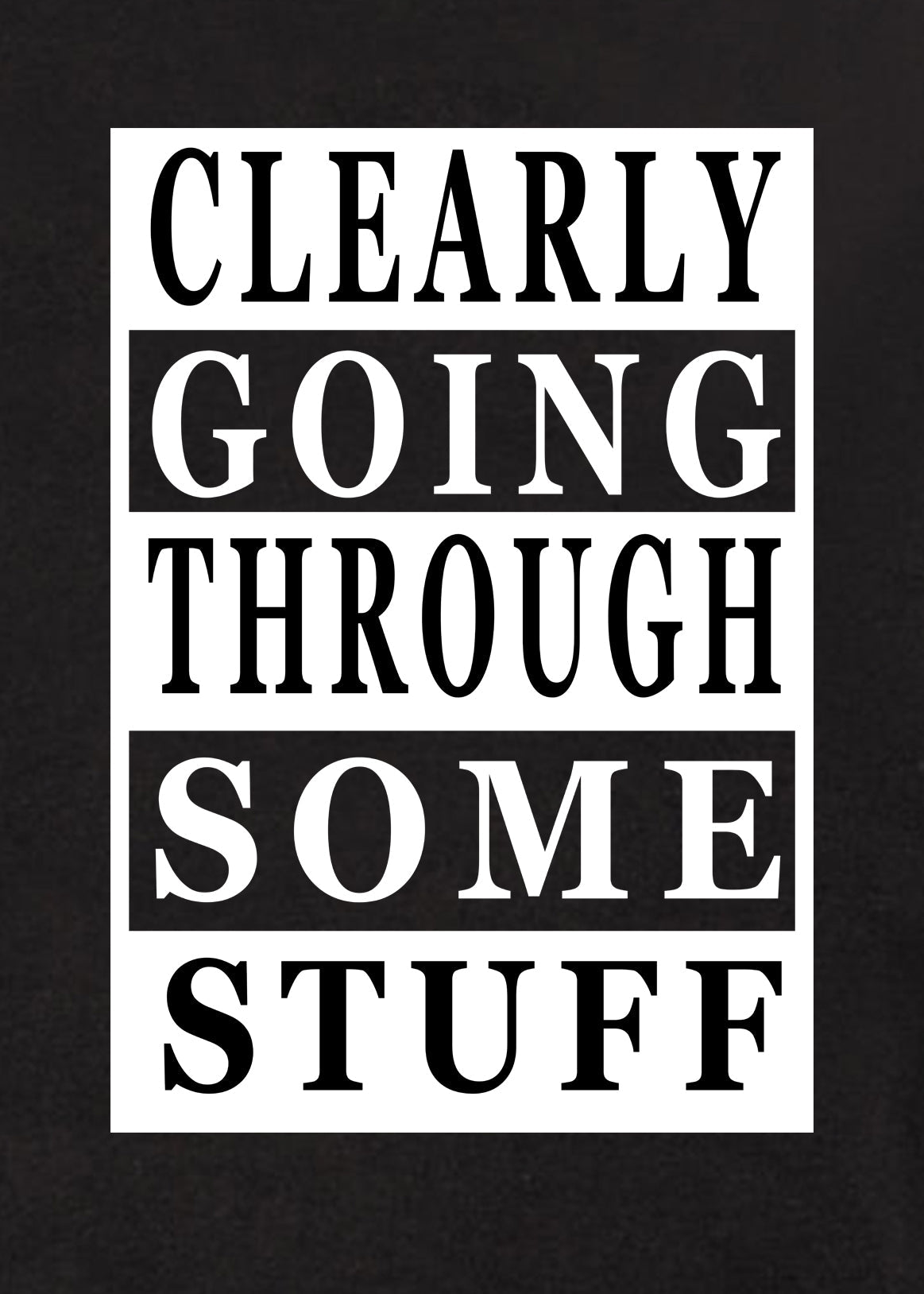 Clearly Going Through Some Stuff Kids T-Shirt