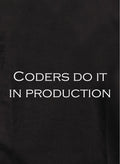 Coders do it in production Kids T-Shirt
