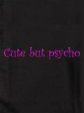 Cute but psycho Kids T-Shirt