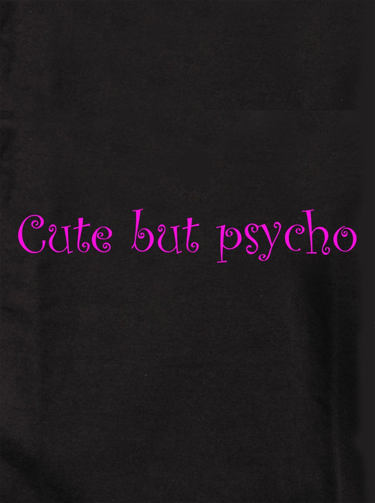 Cute but psycho Kids T-Shirt