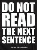 DO NOT READ THE NEXT SENTENCE Kids T-Shirt