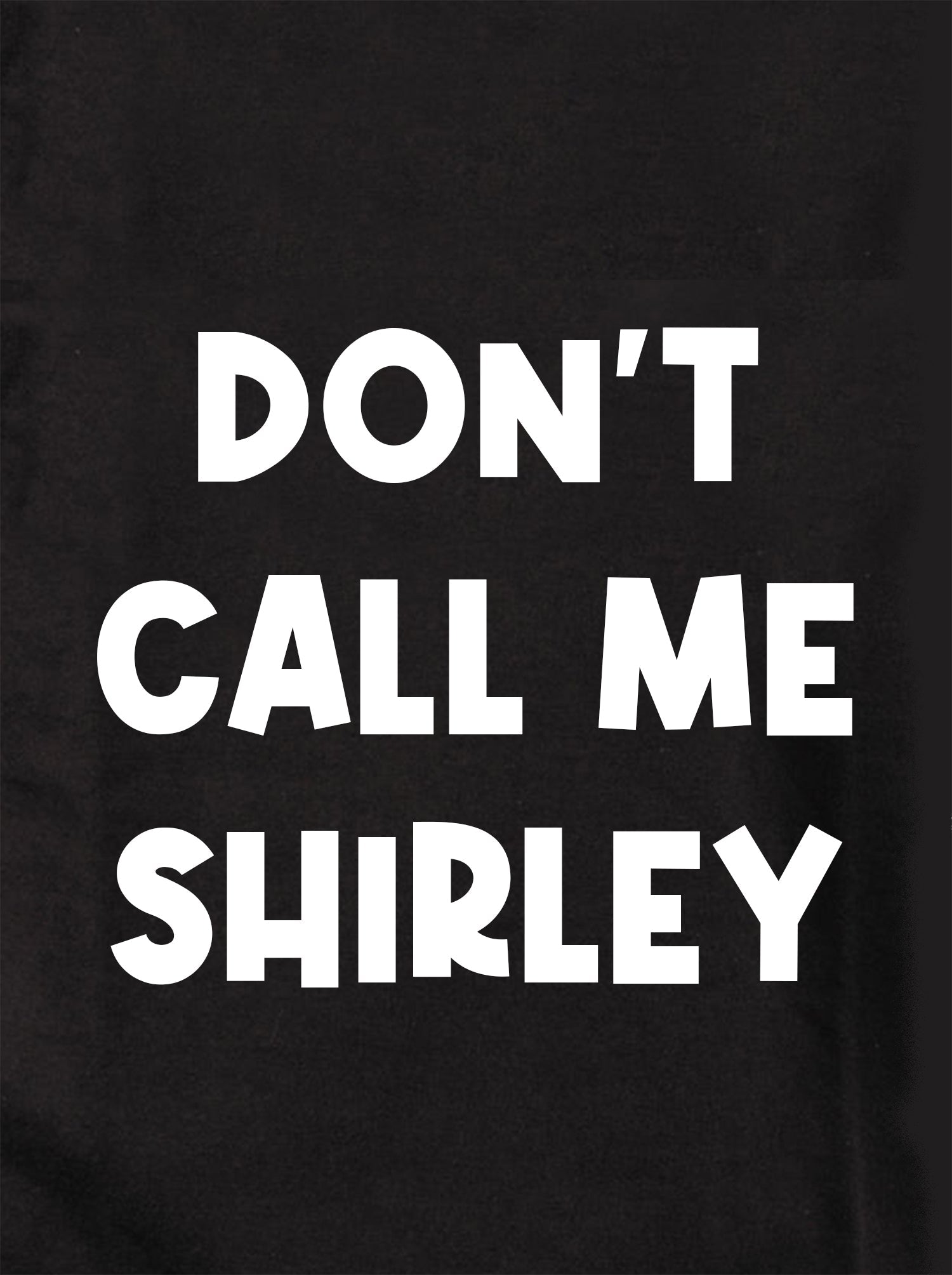 DON'T CALL ME SHIRLEY Kids T-Shirt