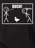 Duck! T-Shirt