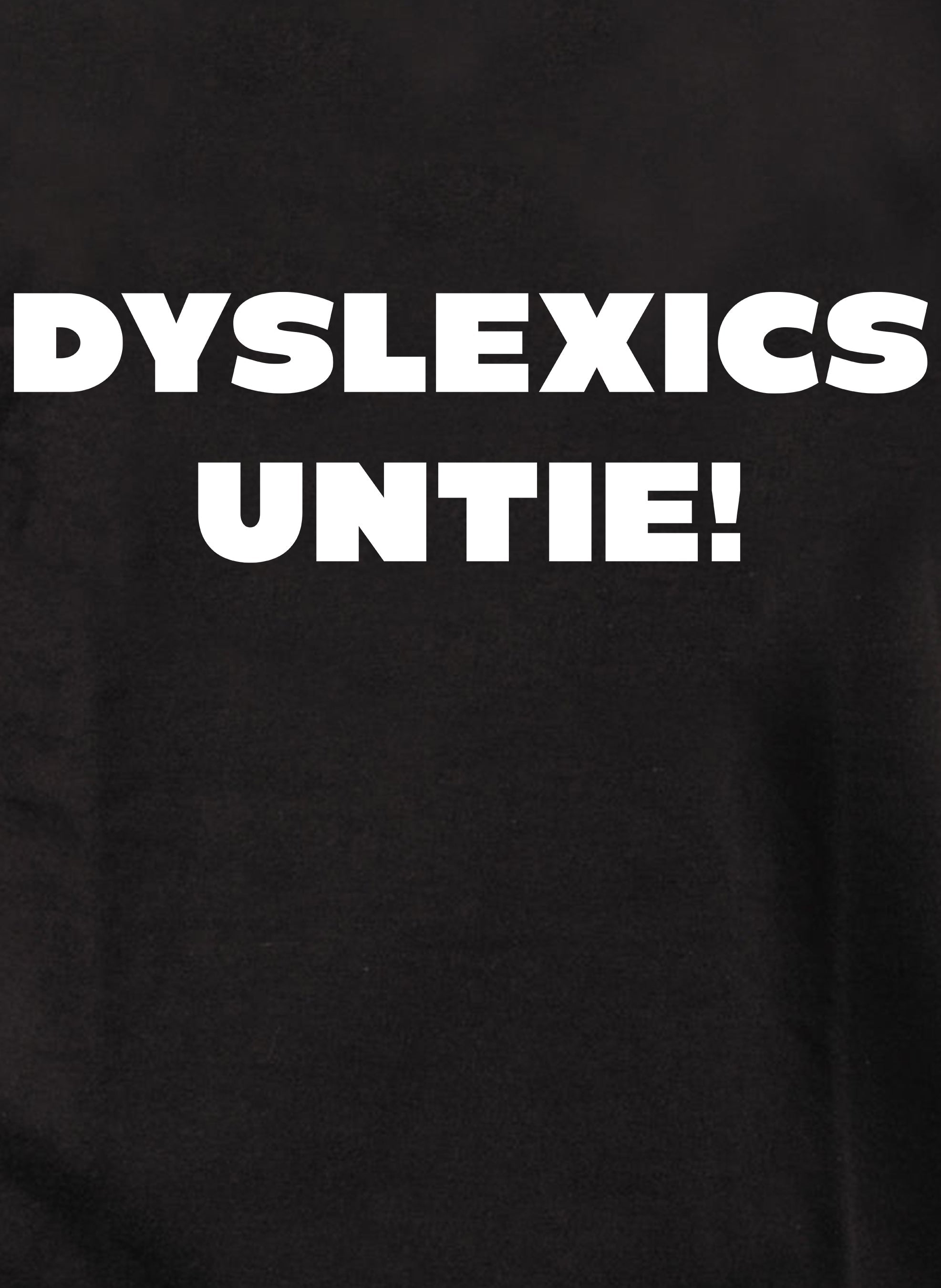 DYSLEXICS UNTIE! T-Shirt