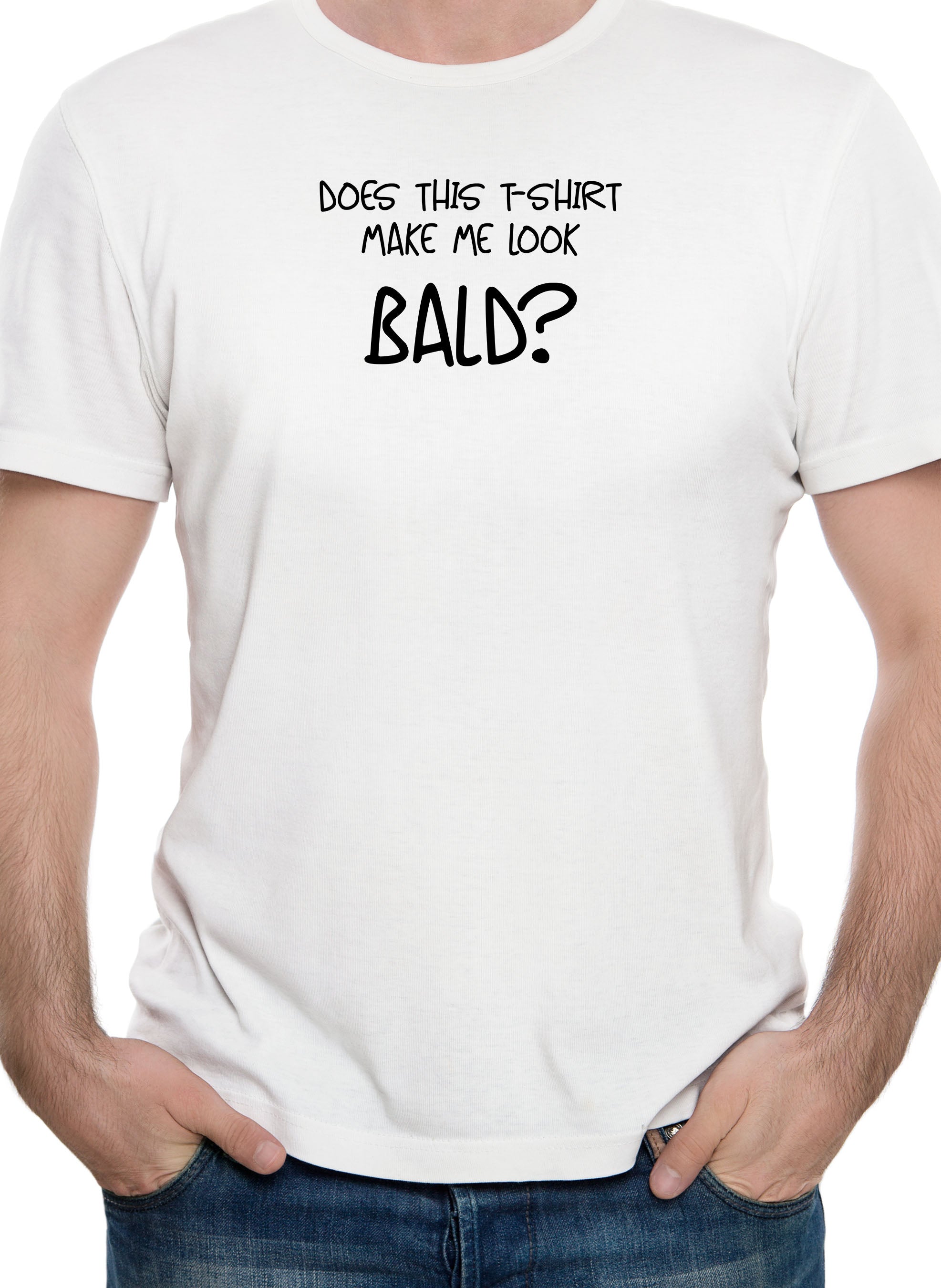 Does this t-shirt make me look Bald? T-Shirt