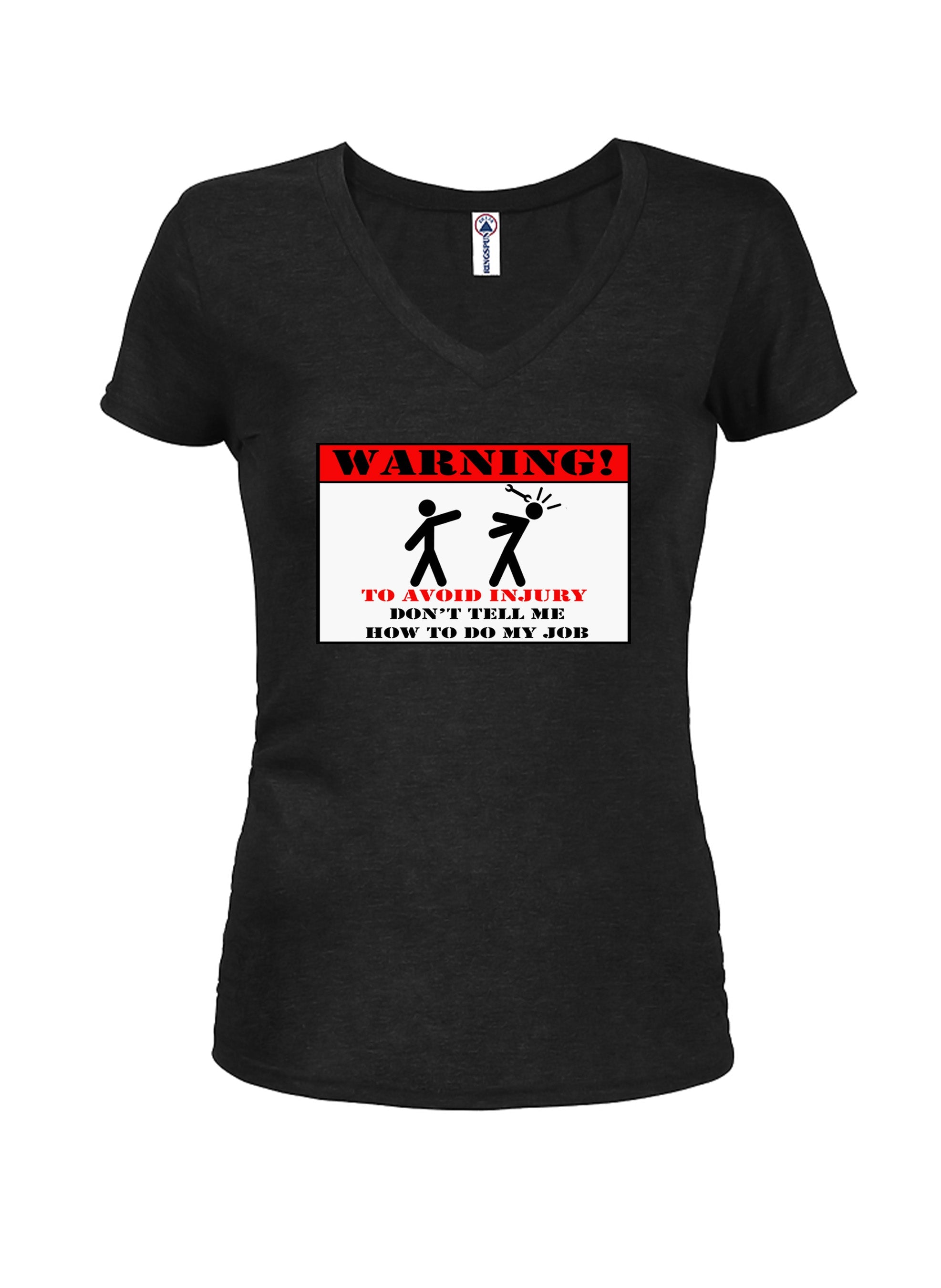 Don't Tell Me How to Do My Job Juniors V Neck T-Shirt