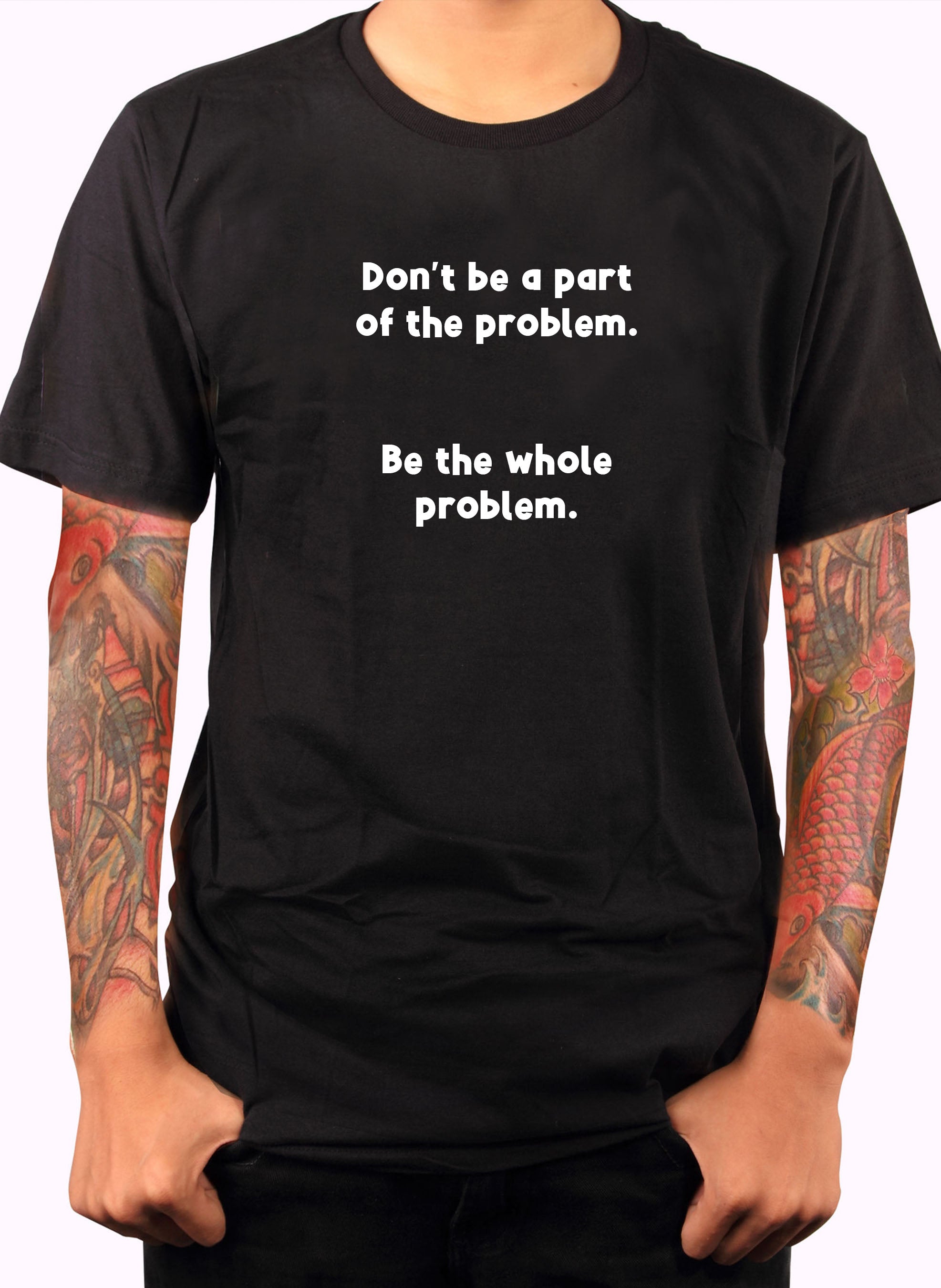 Don’t be a part of the problem T-Shirt