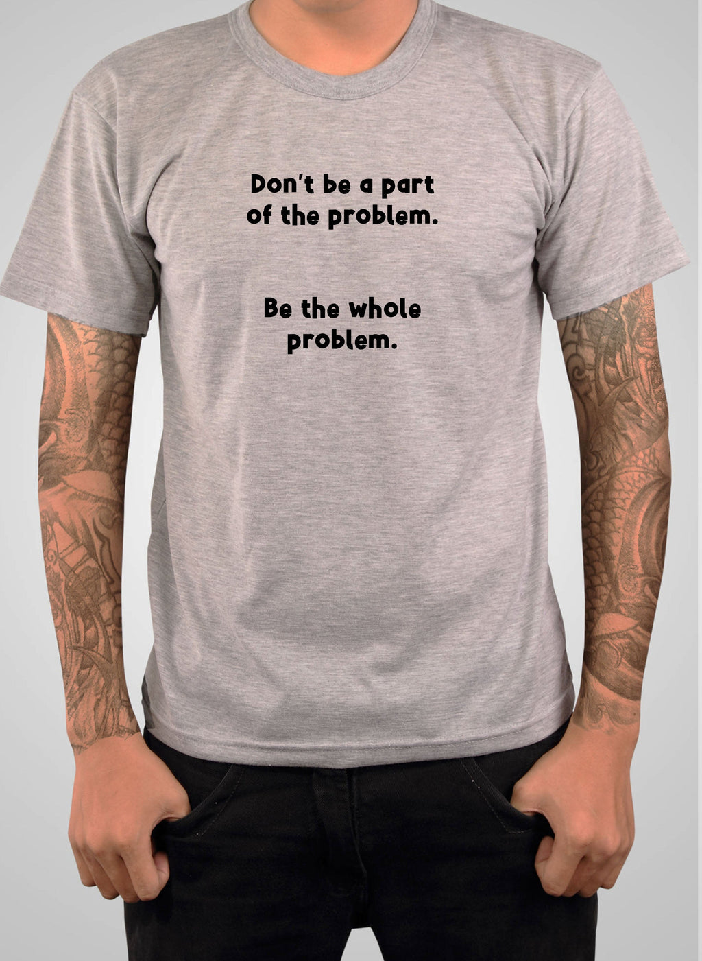 Don’t be a part of the problem T-Shirt