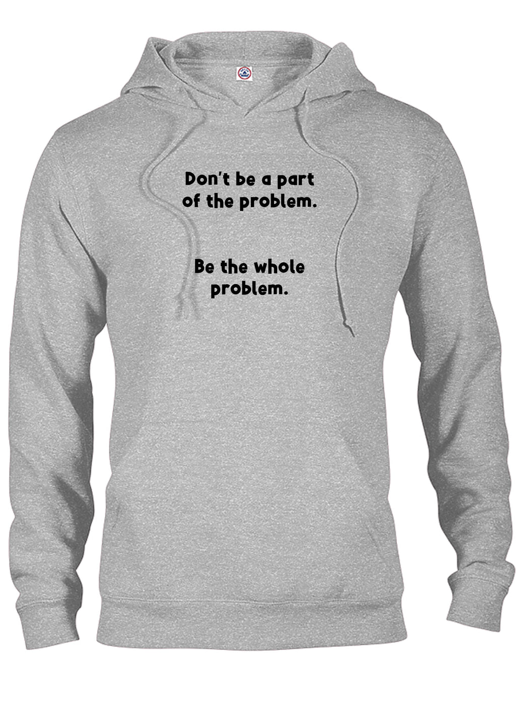 Don’t be a part of the problem T-Shirt