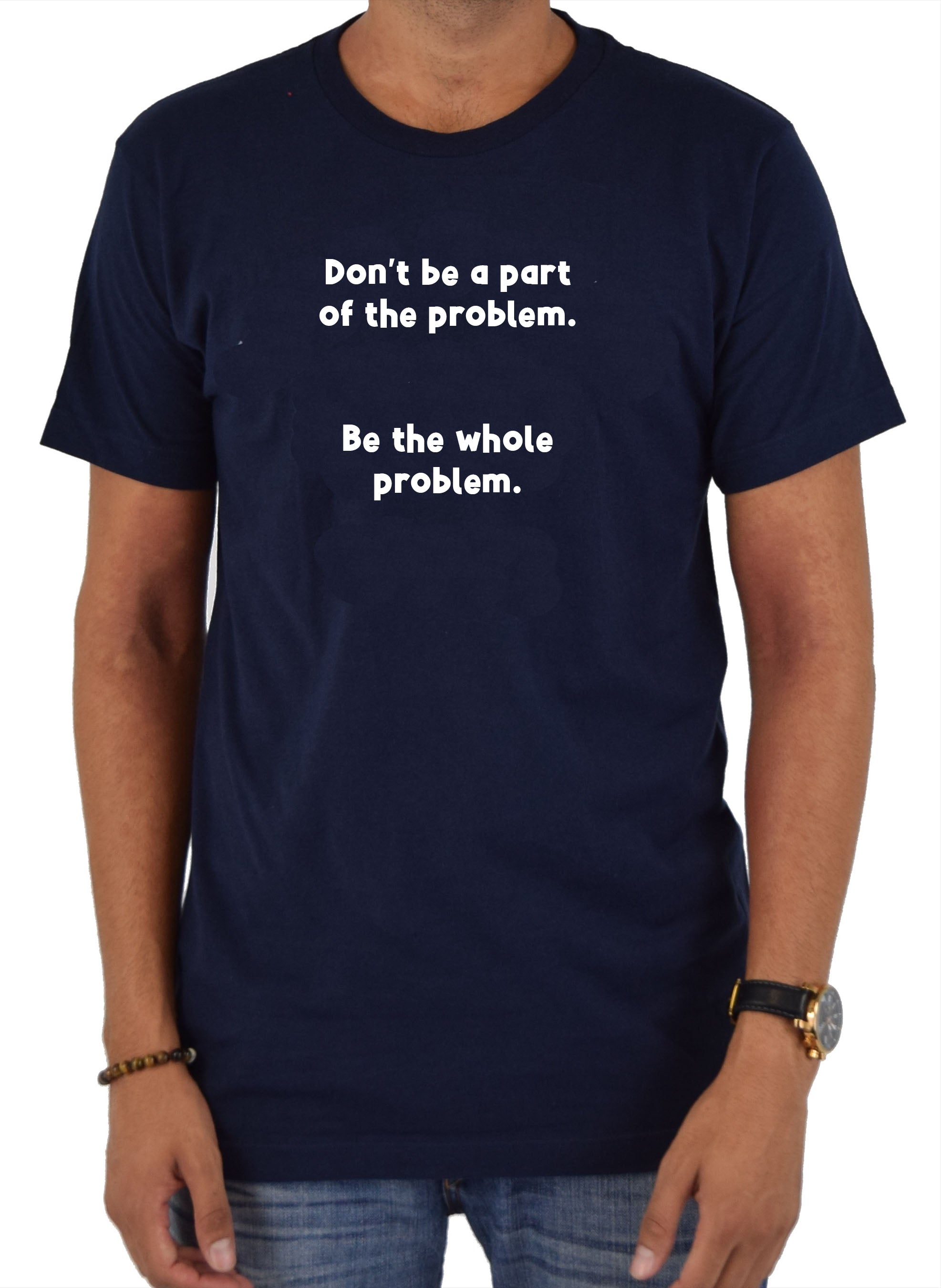 Don’t be a part of the problem T-Shirt