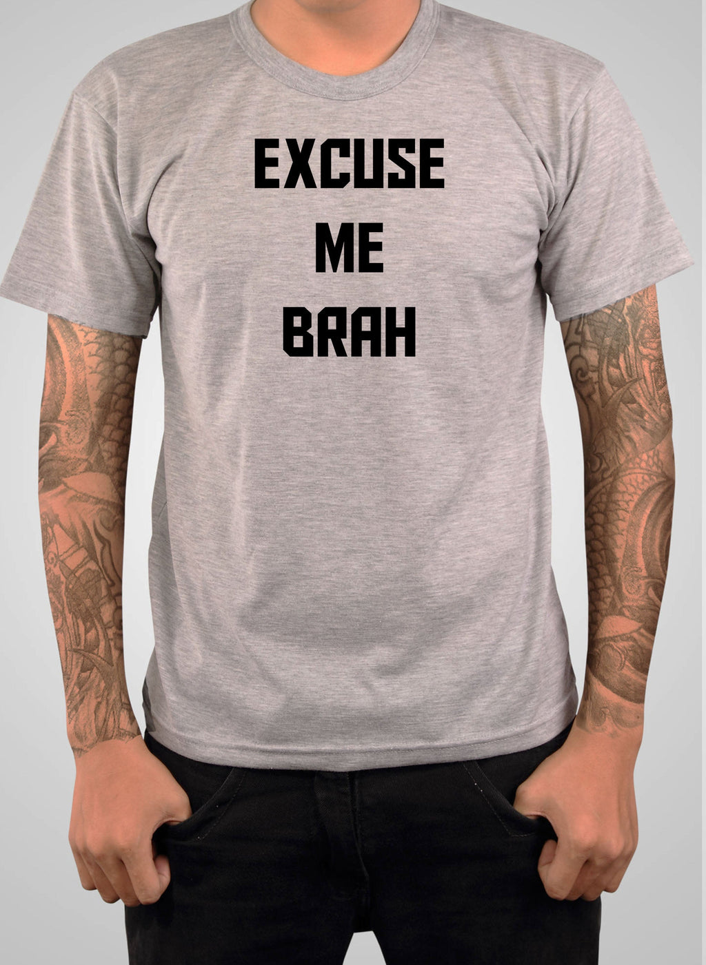 EXCUSE ME BRAH T-Shirt
