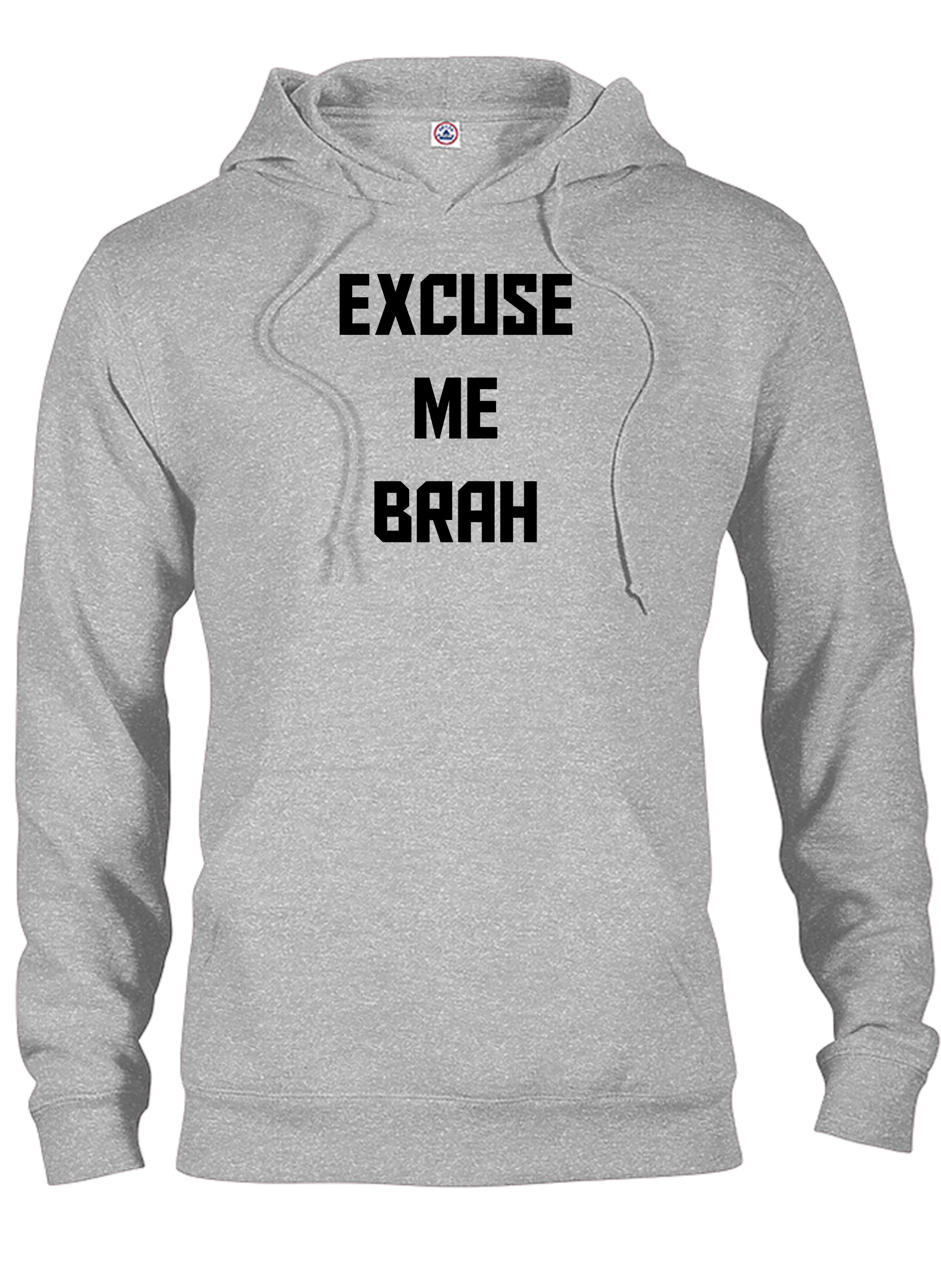 EXCUSE ME BRAH T-Shirt