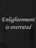 Enlightenment is overrated Kids T-Shirt