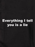Everything I tell you is a lie Kids T-Shirt