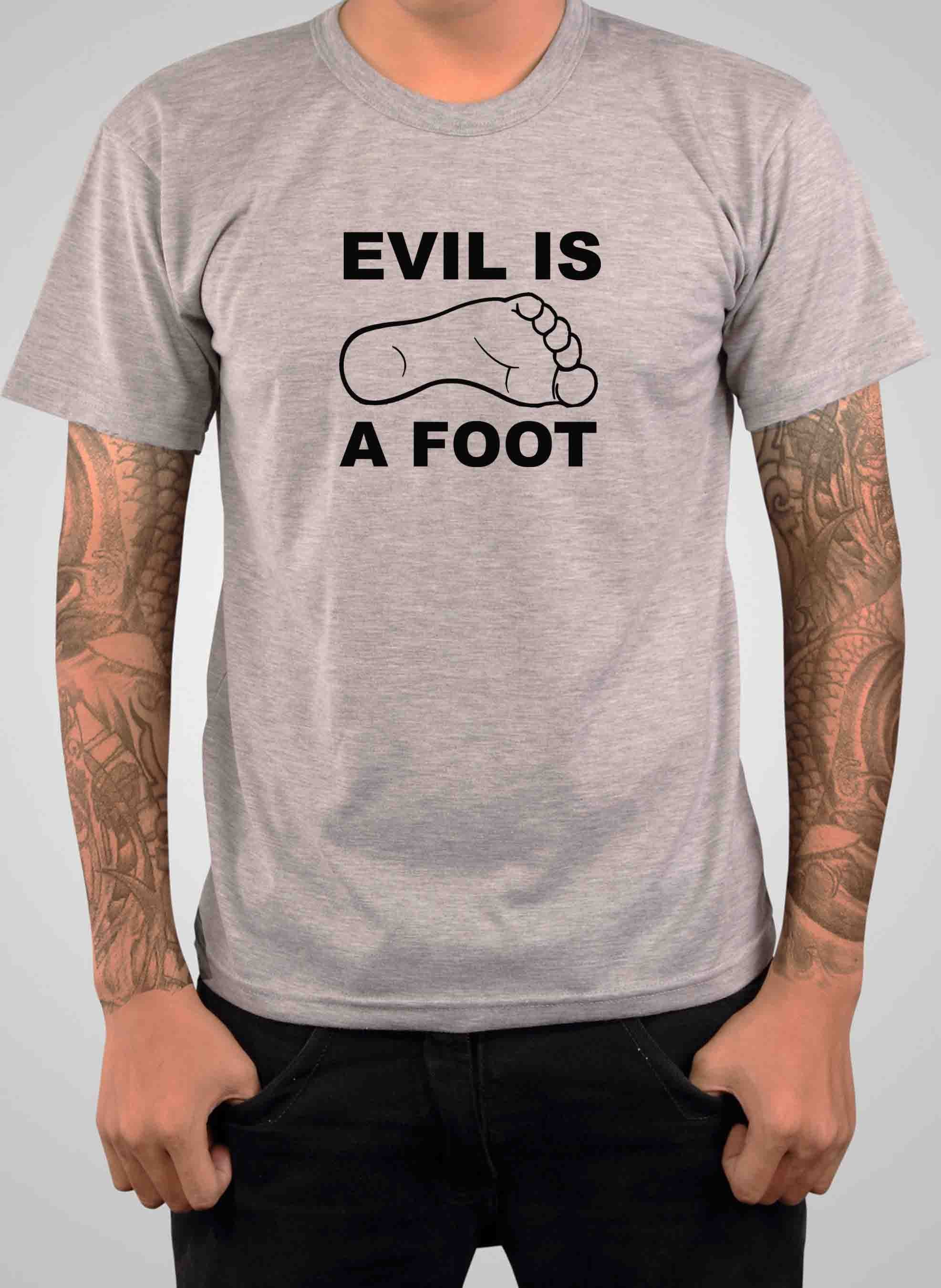 Evil is a Foot T-Shirt