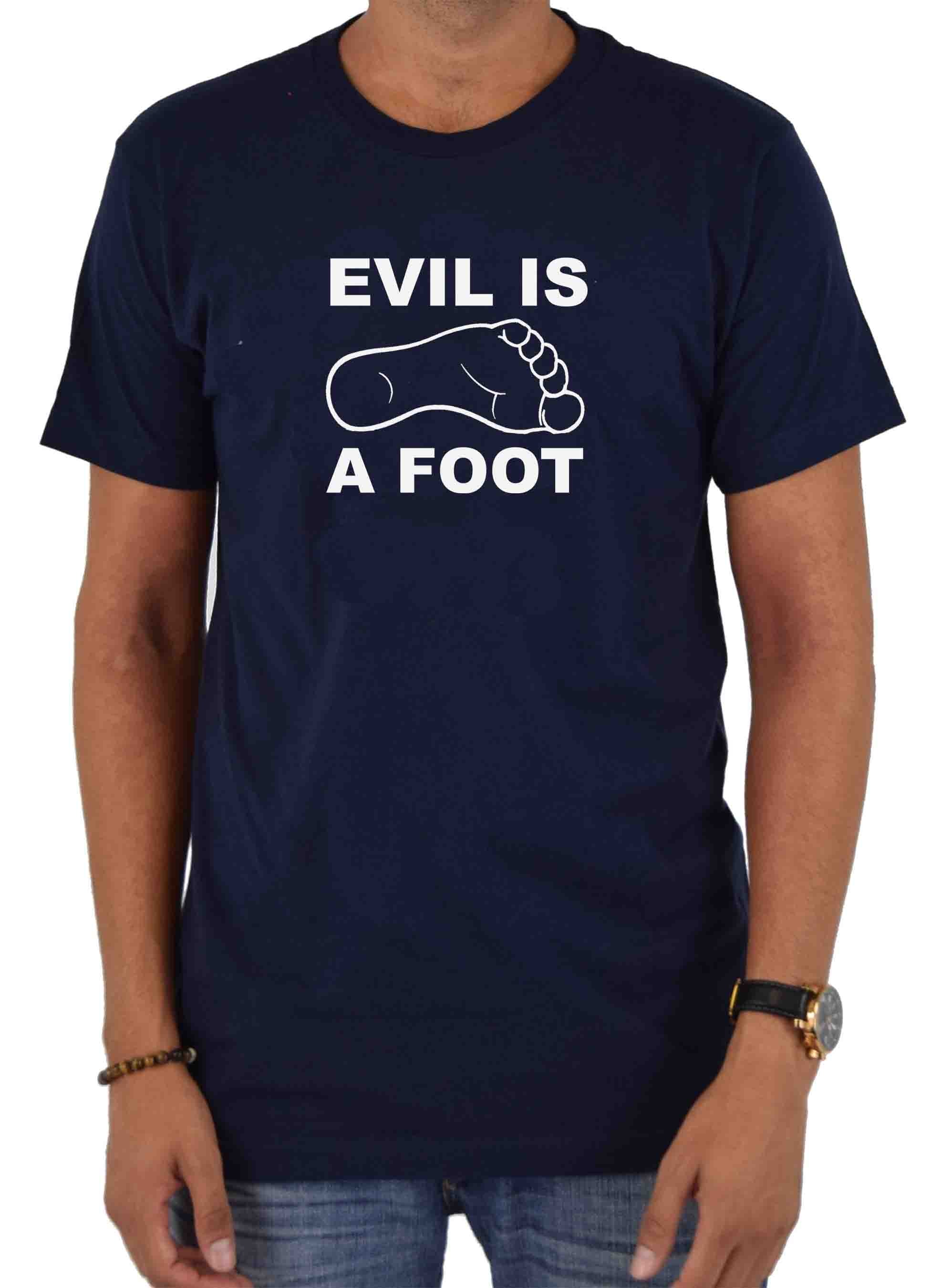 Evil is a Foot T-Shirt
