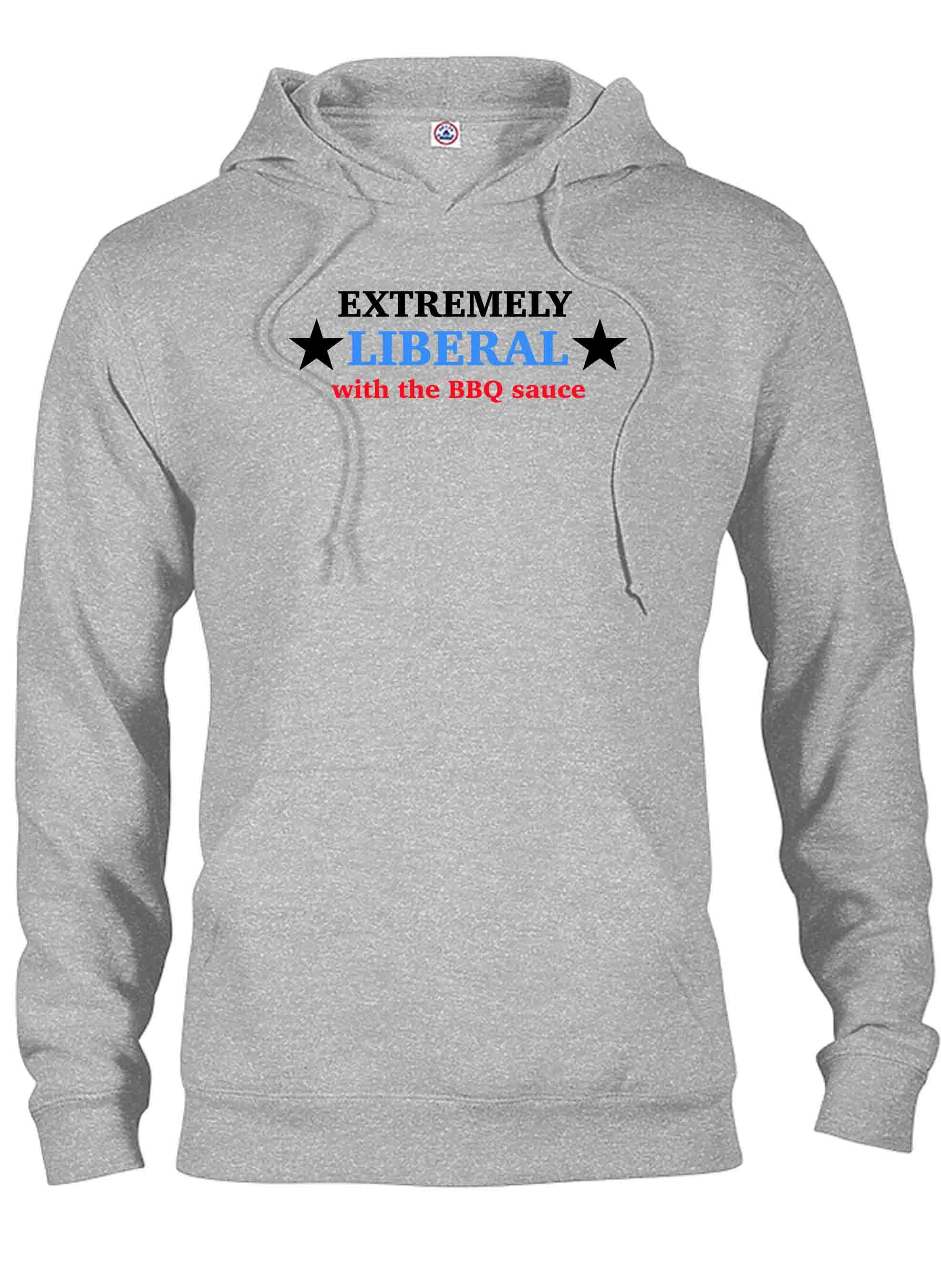 Extremely Liberal with the BBQ Sauce T-Shirt