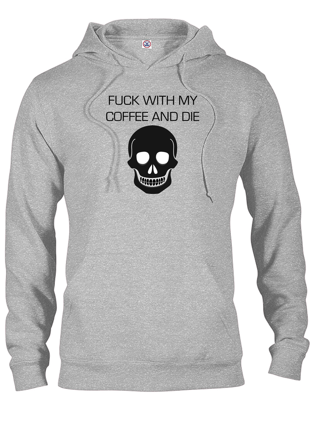 Fuck With My Coffee and Die T-Shirt